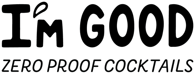 I'm Good — Zero Proof Cocktails